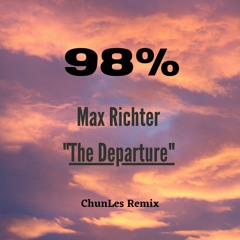 Max Richter "The Departure" - ChunLes Remix