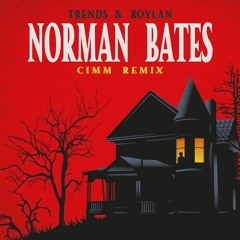 Trends & Boylan - Norman Bates (Cimm Remix) [OUT NOW]