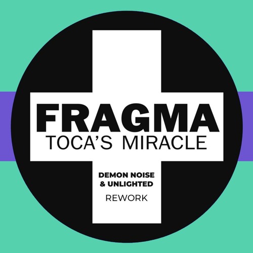 Fragma - Toca's Miracle (Demon Noise & Unlighted Rework) [FREE DL]