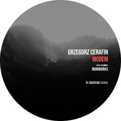 Grzegorz Cerafin - Modem [Crossfade Sounds]
