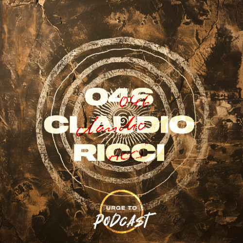 Urge To Podcast: 046 Claudio Ricci