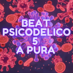 BEAT PSICODELICO 5 A PURA MAGIA