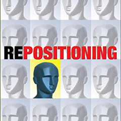 [ACCESS] EPUB 📘 Repositioning: Marketing in an Era of Competition, Change and Crisis