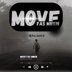 Alpha junior -- move fas mwen ( official lyrics )