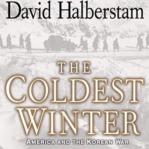 [Free] EPUB ✓ The Coldest Winter: America and the Korean War by  David Halberstam,Edw