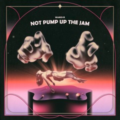 WAND7R - Not Pump Up The Jam (Original Mix)