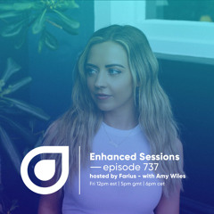 Enhanced Sessions 737 with Amy Wiles - Hosted by Farius
