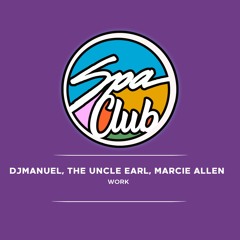 [SPC101] DJMANUEL, THE UNCLE EARL, MARCIE ALLEN - Work (Original Mix)