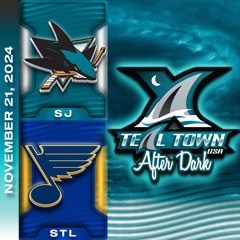 San Jose Sharks @ St. Louis Blues - 11/20/2024 - Teal Town USA After Dark  Postgame