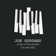 Joe Goddard - Music Is The Answere (im:takt edit) *PROMO*