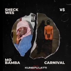 Sheck Wes X ¥$ - Mo Bamba X Carnival (Lattimore Edit) FULL VERSION ON FREE DOWNLOAD