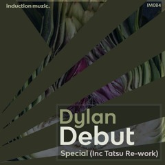 IM084 Dylan Debut - Special Inc Tatsu Re - Work (Snippets) 2022