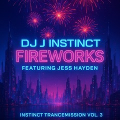 Dj J Instinct - Fireworks Feat. Jess Hayden