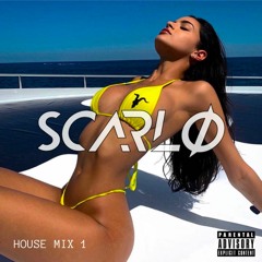SCARLØ - HOUSE MIX 1