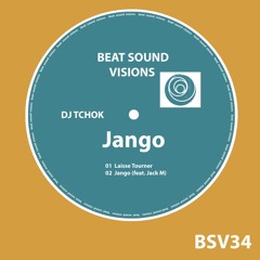 BSV34 - DJ Tchok feat. Jack M - Jango (Original Mix) -> SNIPPET