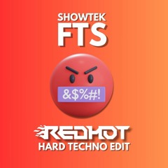 Showtek - FTS (Redhot Hard Techno Edit)