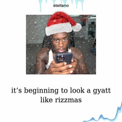 it's beginning to look a gyatt like rizzmas