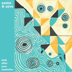 sasha & aўva - look after your moomins