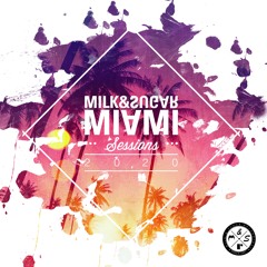 MILK & SUGAR - MIAMI SESSIONS 2020 (Minimix)