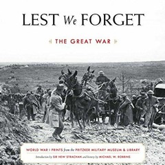 DOWNLOAD EPUB 📮 Lest We Forget: The Great War by  Dr. Michael W. Robbins,Sir Hew Fra