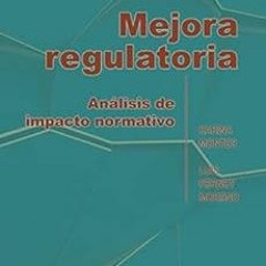 READ EBOOK 📌 Mejora regulatoria: Análisis de impacto normativo (Spanish Edition) by