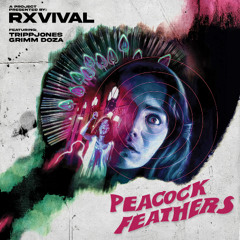 PEACOCK FEATHERS w/ GRiMM DOZA & TRIPPJONES