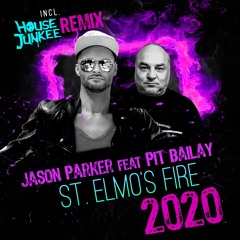 Jason Parker feat. Pit Bailay - St. Elmos Fire 2020 (Housejunkee Remix)FREE DOWNLOAD