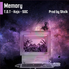 MEMORY - T.O.T (LIL SOEMDI) x KEJO (LIL LUYẾN) (Prod. Shxlk) [OFFICIAL AUDIO]