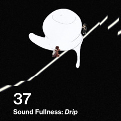 BTAF37 Sound Fullnes: Drip