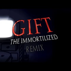 GIFT - The Immortalized Mix