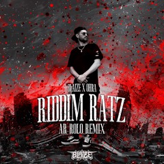 Blaize X Ohra - Riddim Ratz (AR Rolo Remix)
