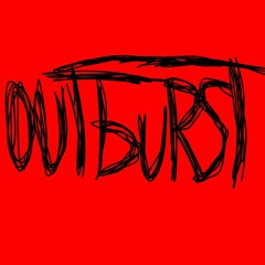 OUTBURST