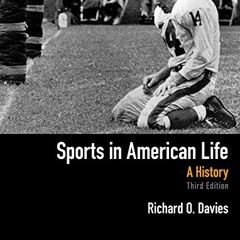 download PDF 🎯 Sports in American Life: A History by  Richard O. Davies [EBOOK EPUB