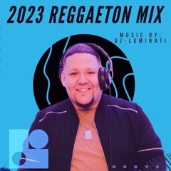 2023 Reggaeton Mix - Dj LuMinati