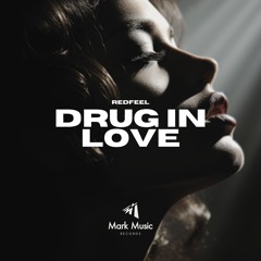 Redfeel - Drug In Love