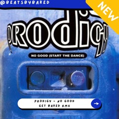 The Prodigy - No Good (Get BAKED Tech House Remix) [mp3]