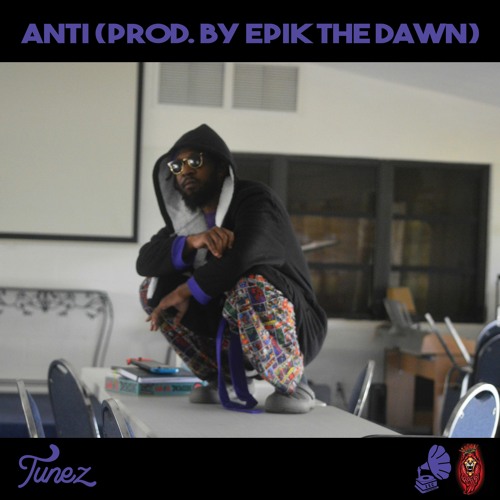 Anti (Prod. by Epik The Dawn)