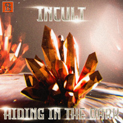 Incult - Hiding In The Dark