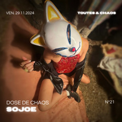 Dose de Chaos ☾ Sojoe