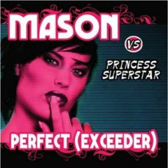 Mason Vs Princess Superstar - Perfect (Exceeder) [sammy p remix]
