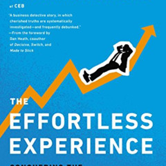 [ACCESS] KINDLE ✏️ The Effortless Experience: Conquering the New Battleground for Cus
