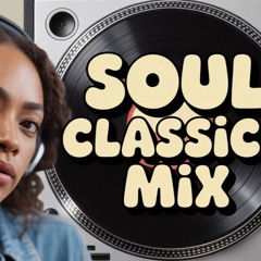 SOUL CLASSICS MIX 💿