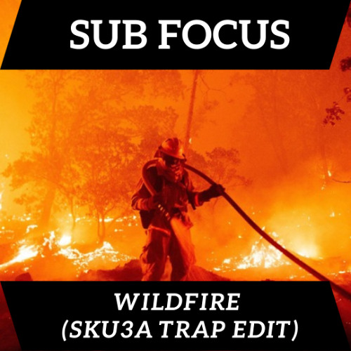 Sub Focus - Wildfire (SKU3A Trap Edit)