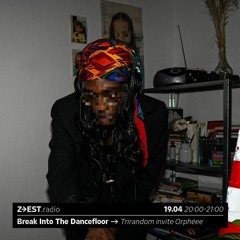 Break Into The Dancefloor : Trirandom invite Orphéee - 19/04