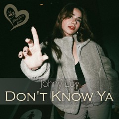 Johny Luv - Don't Know Ya