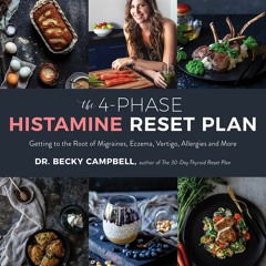 KINDLE BOOK The 4-Phase Histamine Reset Plan: Getting to the Root of Migraines,