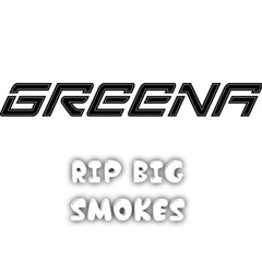 GREENA - BIG SMOKES TRIBUTE