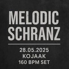 KOJAAK • 28.05.2025 // Melodic Schranz Set [155–170 BPM]