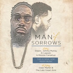 Man Of Sorrows (feat. The Late Great Amir & Elder Martin)