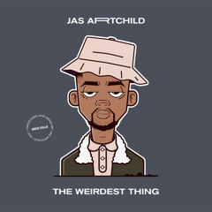 Jas Artchild - The Weirdest Thing